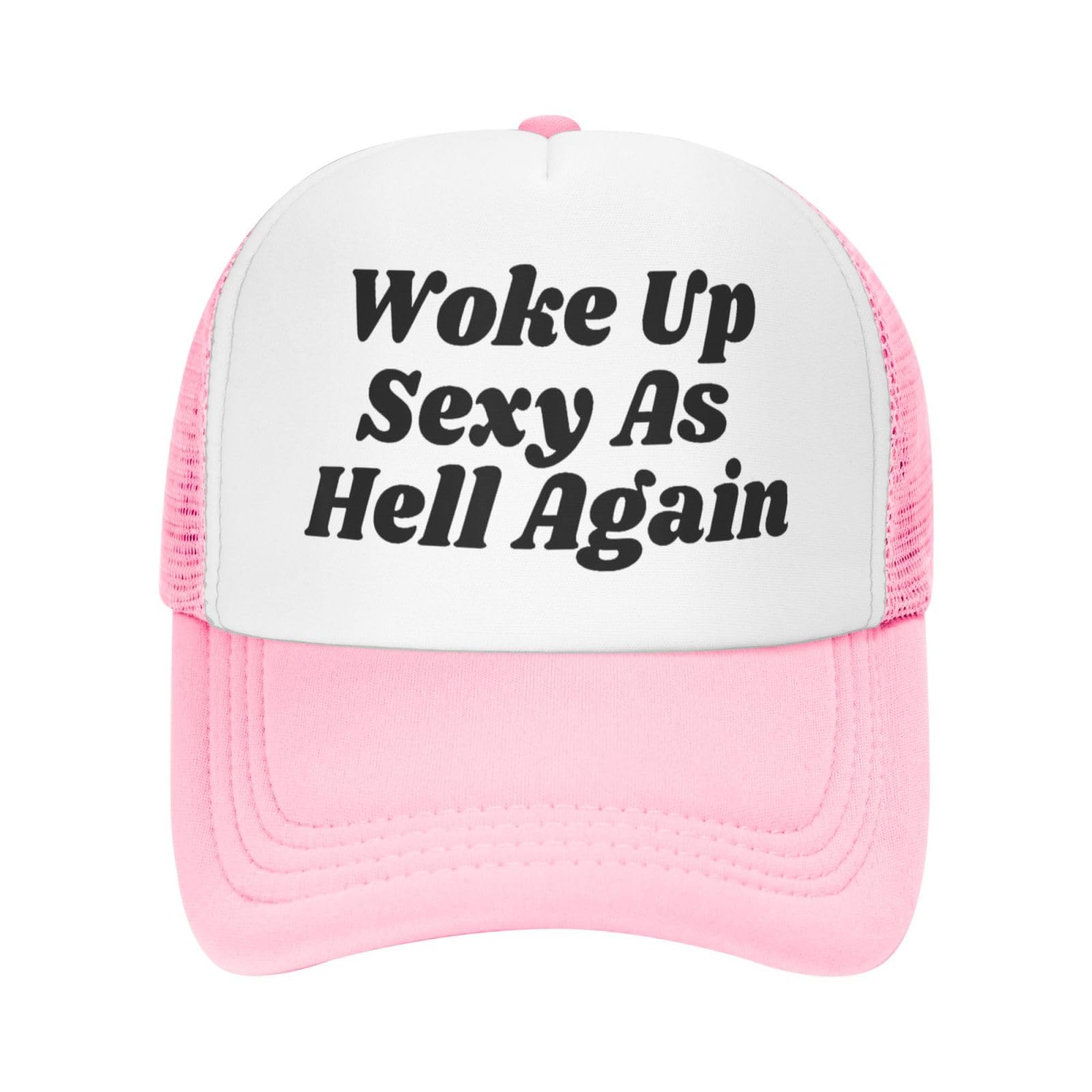 Woke Up Sexy As Hell Again Adjustable Trucker Hat Funny Sarcastic Women Saying Cap Funny Snapback Hat