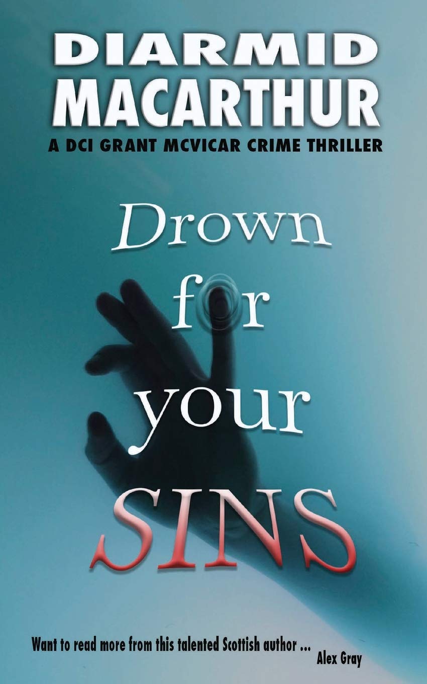 Drown for your Sins: 1 (Grant McVicar Crime)