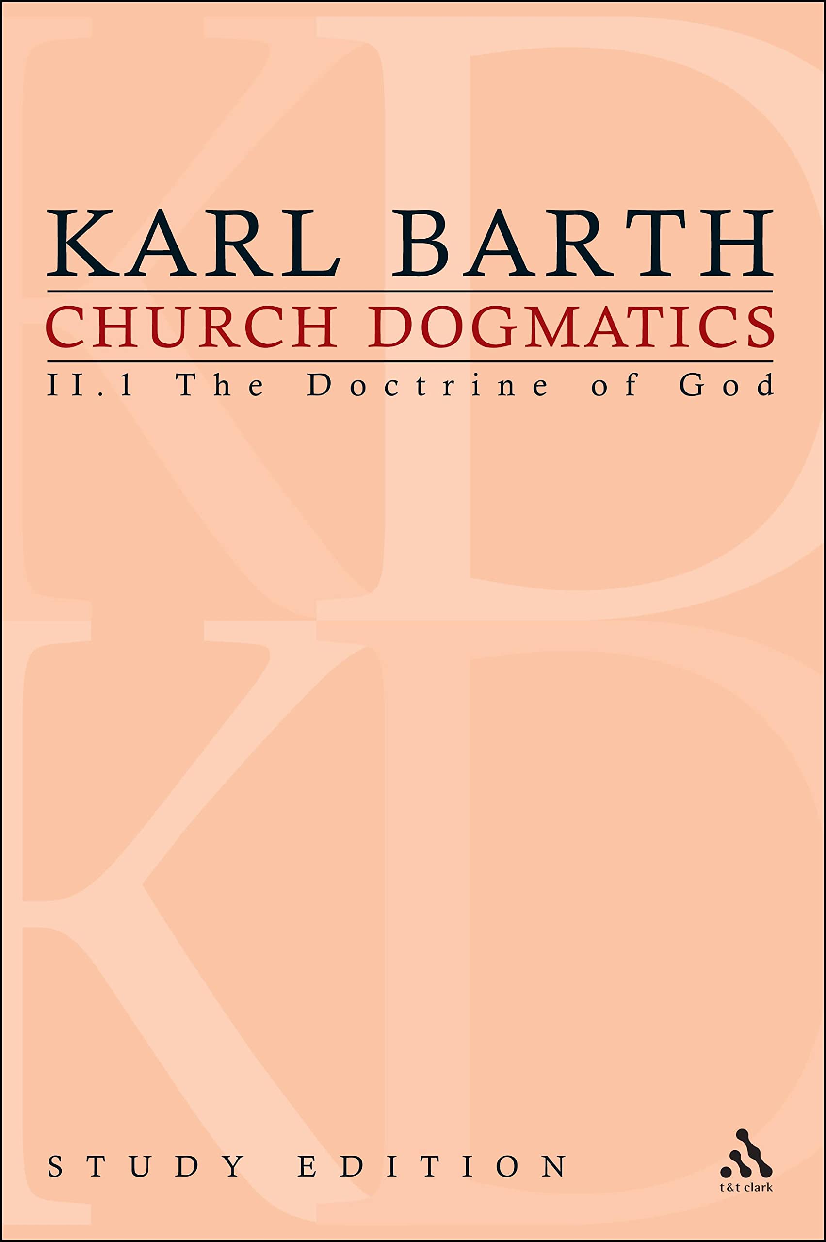 Church Dogmatics: II. 1 The Doctrine of God