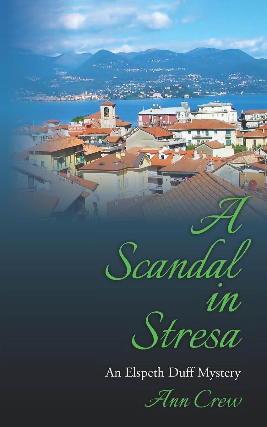A Scandal in Stresa: An Elspeth Duff Mystery: Volume 2 (The... - Crew, Ann