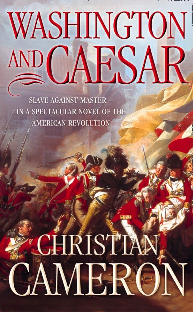 WASHINGTON AND CAESAR: An Action-Packed Historical Adventure Set Against the Drama of the American Revolution