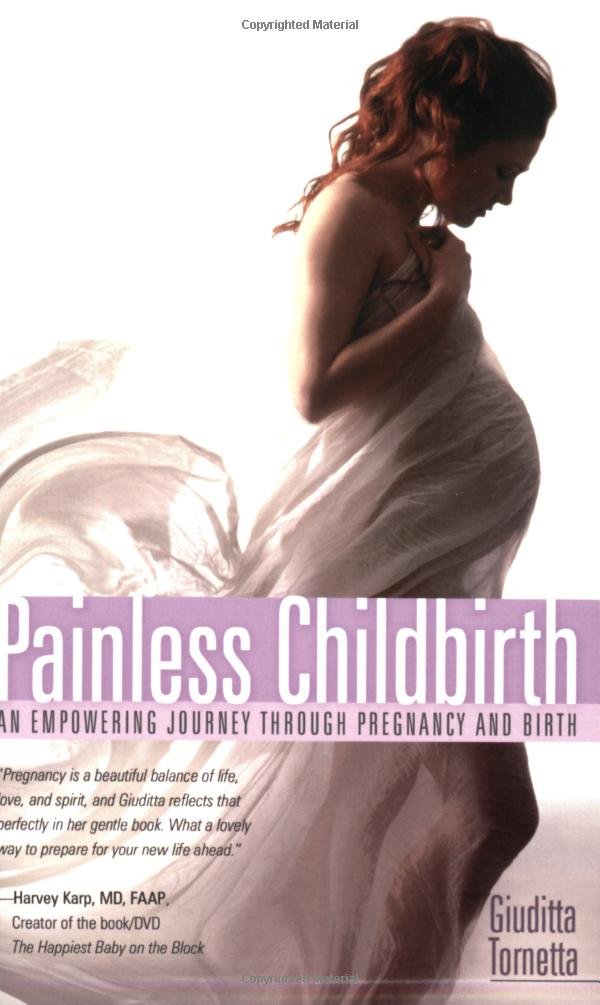Painless Childbirth: An Empowering Journey Through Pregnancy and Birth