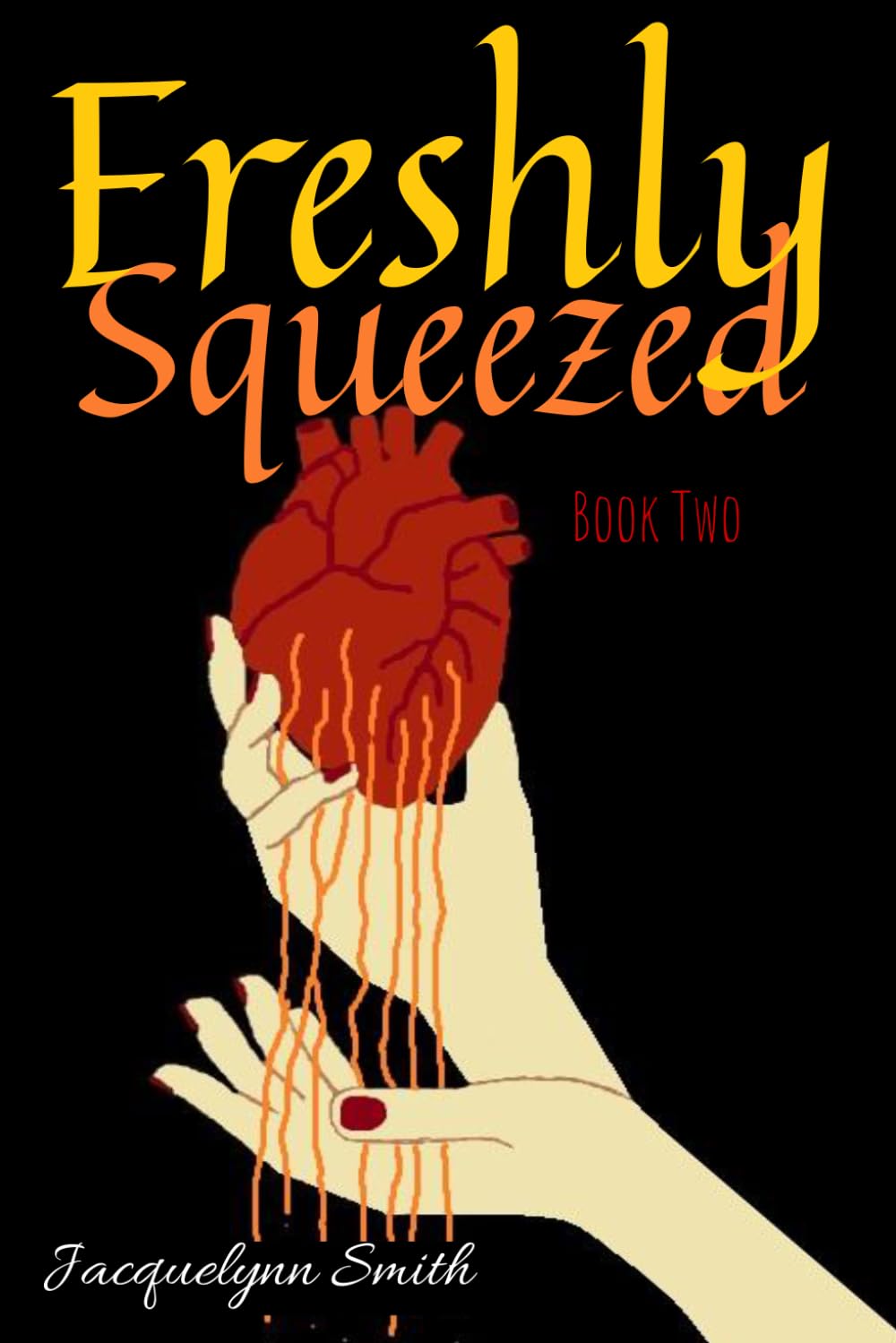 Freshly Squeezed (The Forbidden Love of an Orange Series)