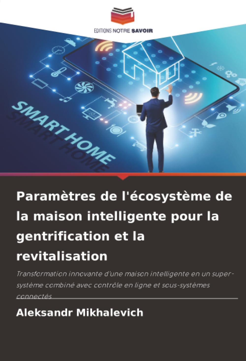 Paramètres de l'écosystème de la maison intelligente pour la gentrification et la revitalisation: Transformation innovante d'une maison intelligente ... contrôle en ligne et sous-systèmes connectés