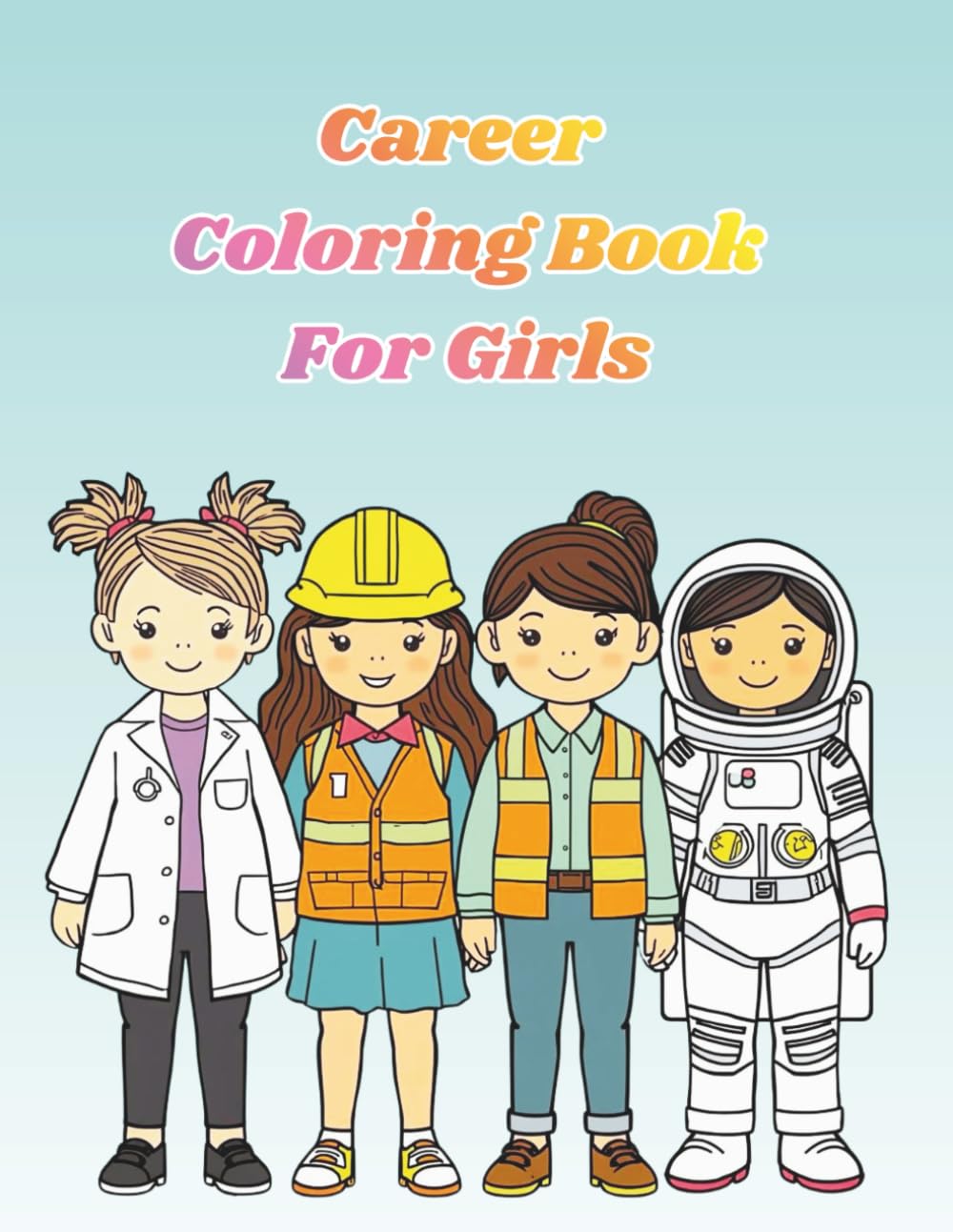 Career Coloring Book for Girls Ages 3–8 (Girls Careers Series)