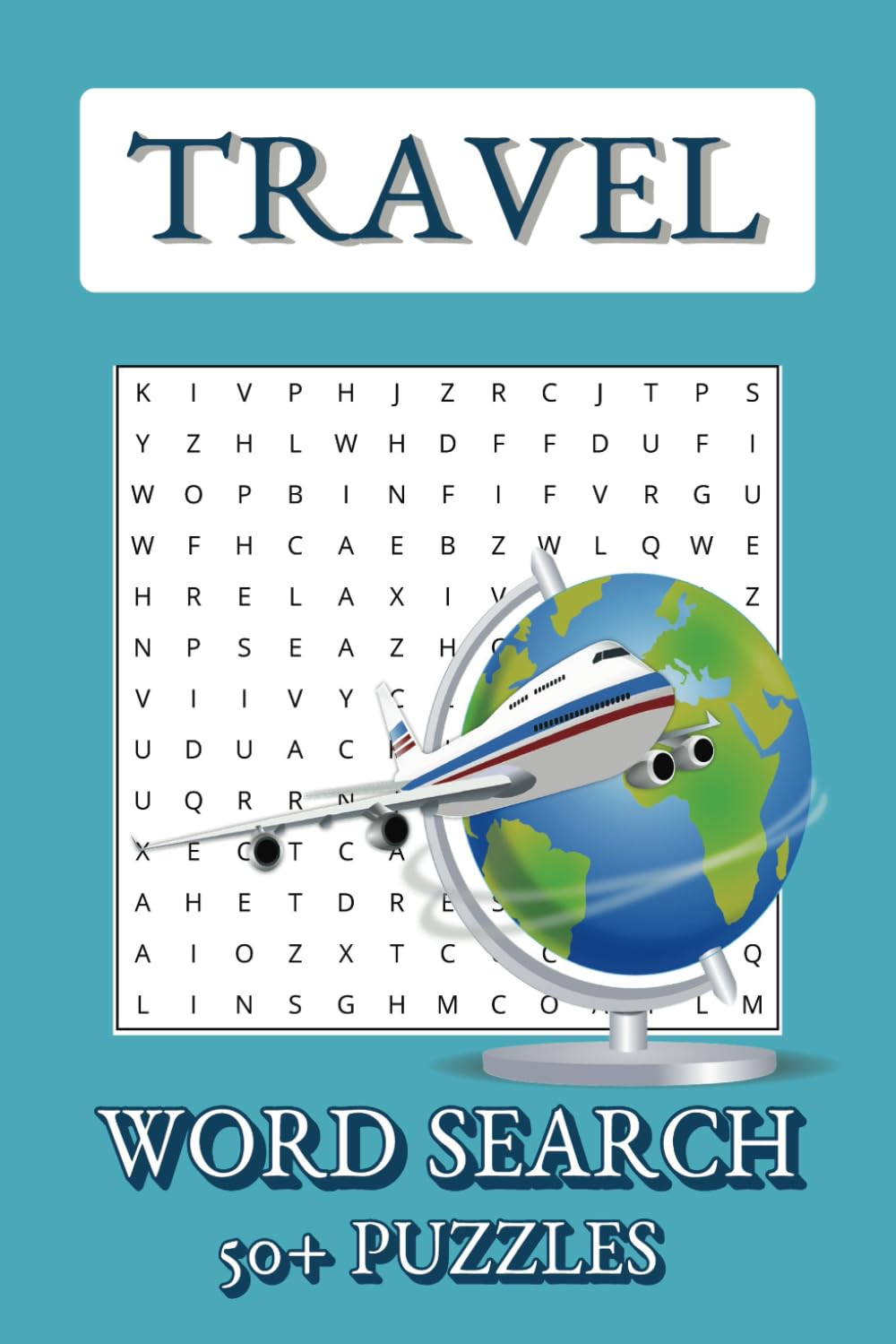 Travel Word Search Puzzle Book: Travel Word Search Puzzle Book, All things Travel, Holidays Related, For Adults, Teens & Seniors, 6x9 inches, 50+ Puzzles, 110 pages