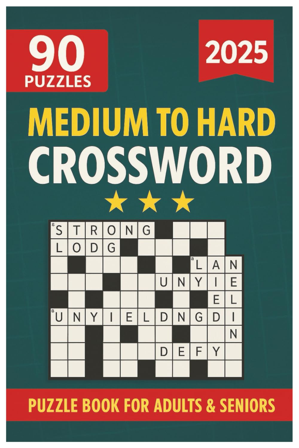 Medium to Hard Crossword Puzzle Book for Adults & Seniors: 90 Challenging Crossword Puzzles to Test Your Logic, Focus & Word-Solving Skills