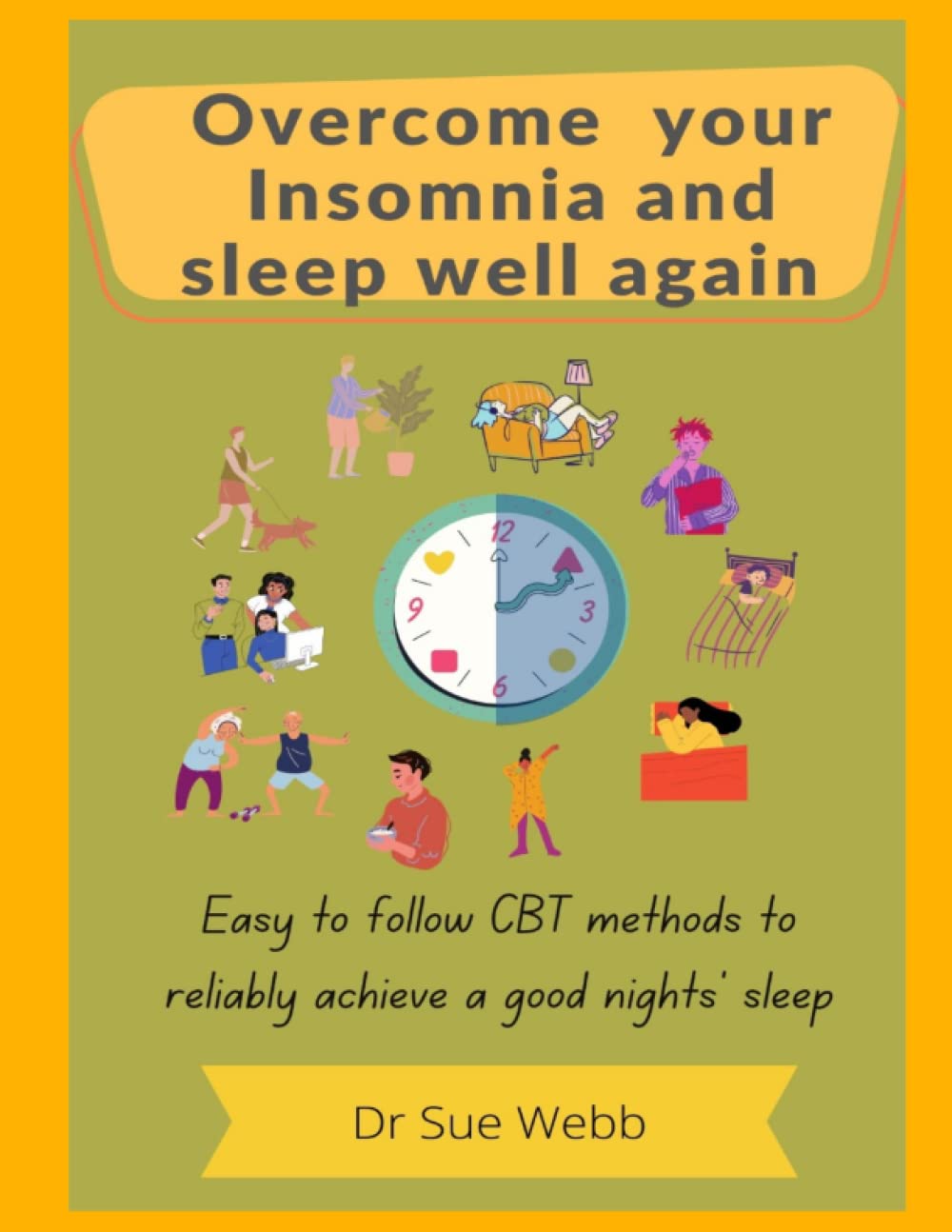 Overcome your insomnia and sleep well again: Easy to follow CBT methods to reliably get a good nights' sleep