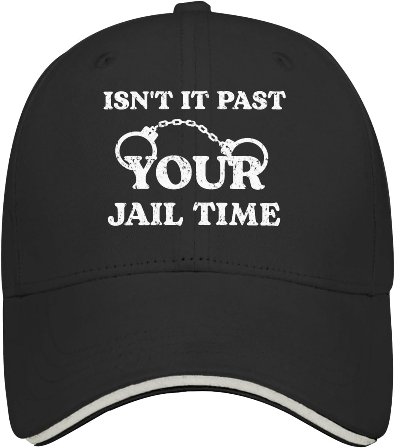 Isn't Lt Past Your Jail Time Hats Sun Hat Woman Hat AllBlack Black Hats for Men Gifts for Women Baseball Hats