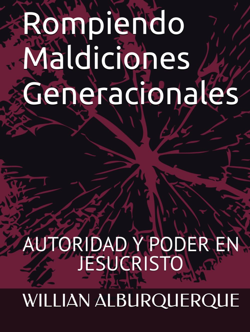 Rompiendo Maldiciones Generacionales: Liberación, restauración y autoridad en Cristo