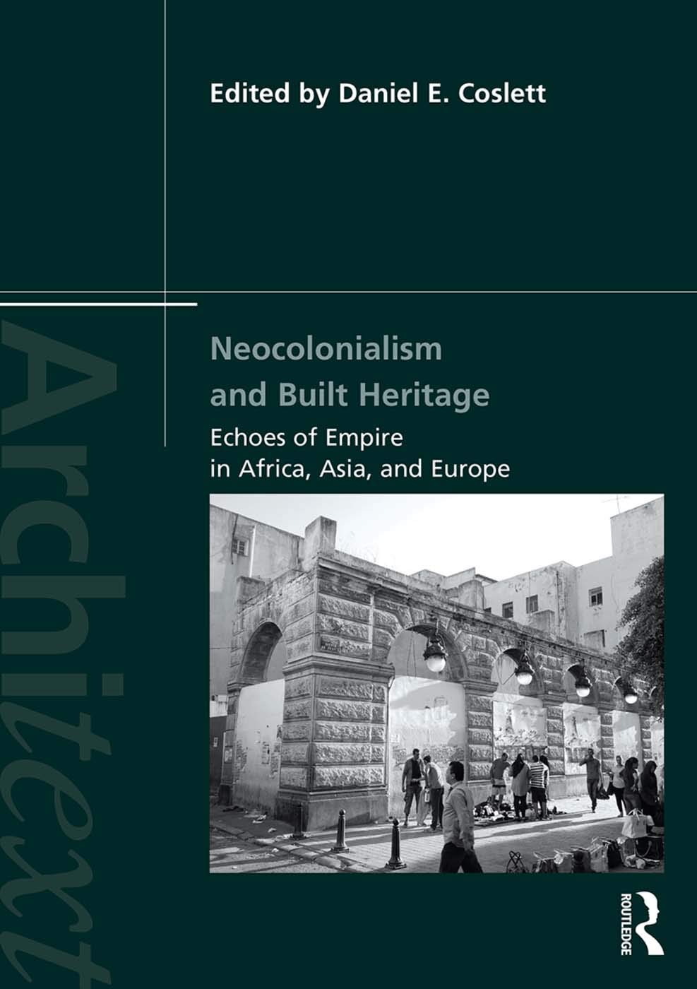 Livre Neocolonialism and Built Heritage architecture coloniale en Afrique Asie Europe