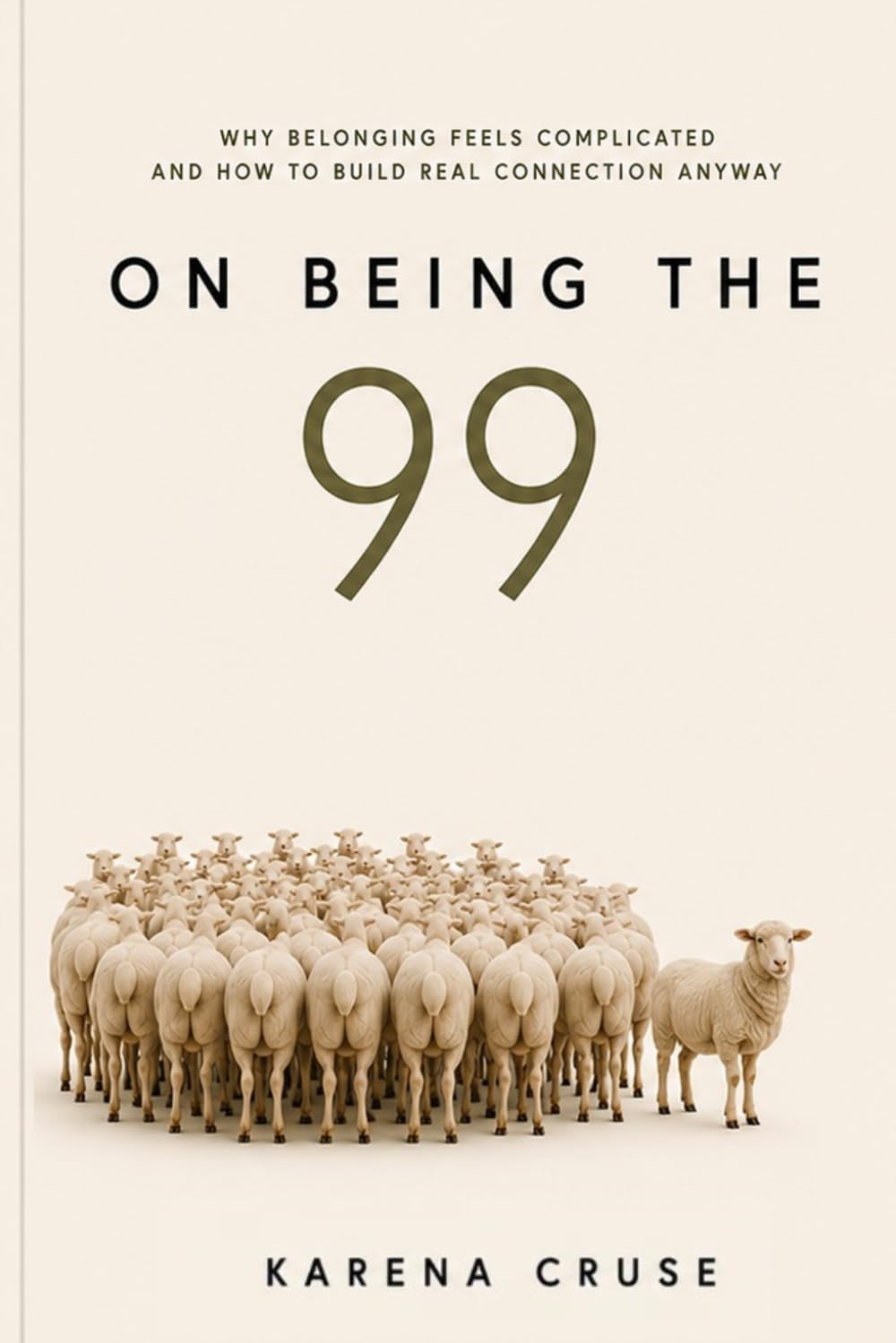 On Being the 99: Why Belonging Feels Complicated and How to Build Real Connection Anyway
