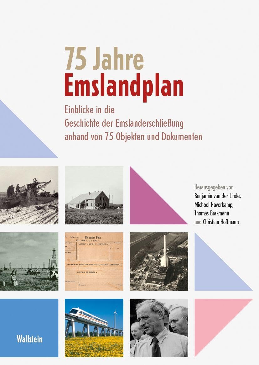 75 Jahre Emslandplan: Einblicke in die Geschichte der Emslanderschließung anhand von 75 Objekten und Dokumenten