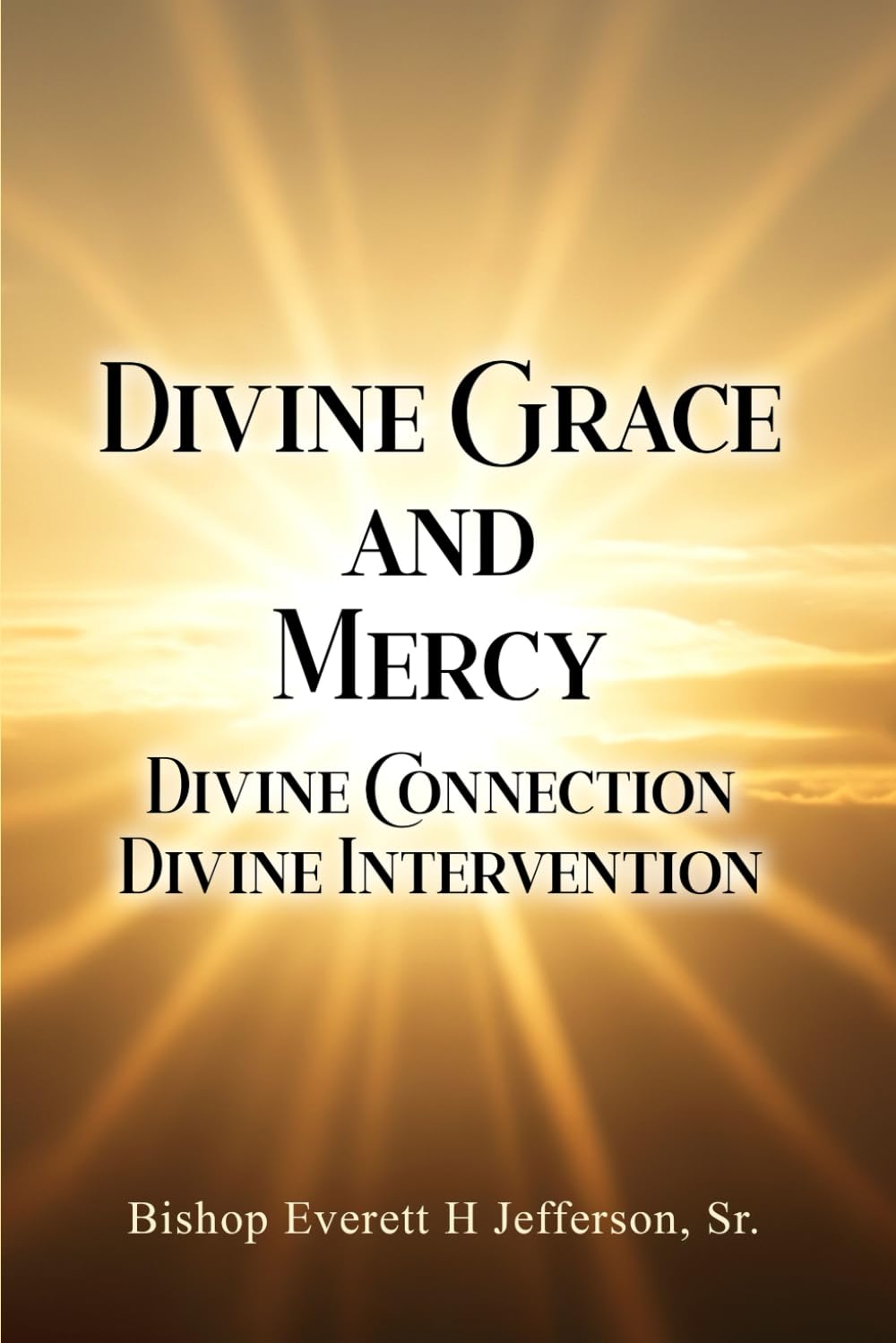Divine Grace and Mercy: Divine Connection, Divine Intervention