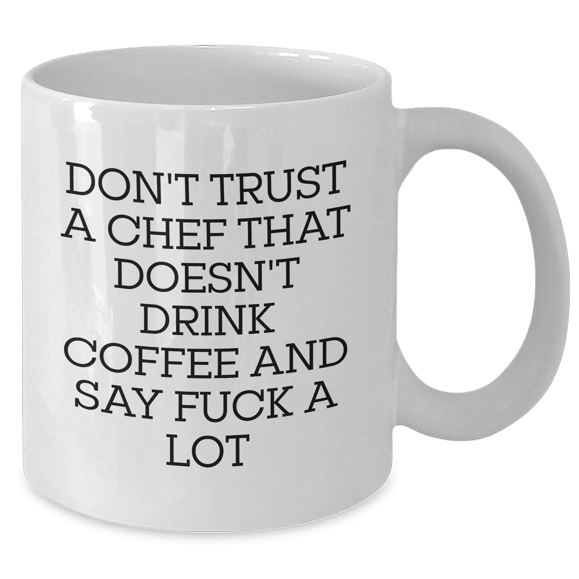 Chef's Favorite Funny Coffee Mugs - Don't Trust A Chef That Doesn't Drink Coffee And Swear - White 11oz or 15oz Ceramic Mug Gifts for Chef Lovers on Valentine's