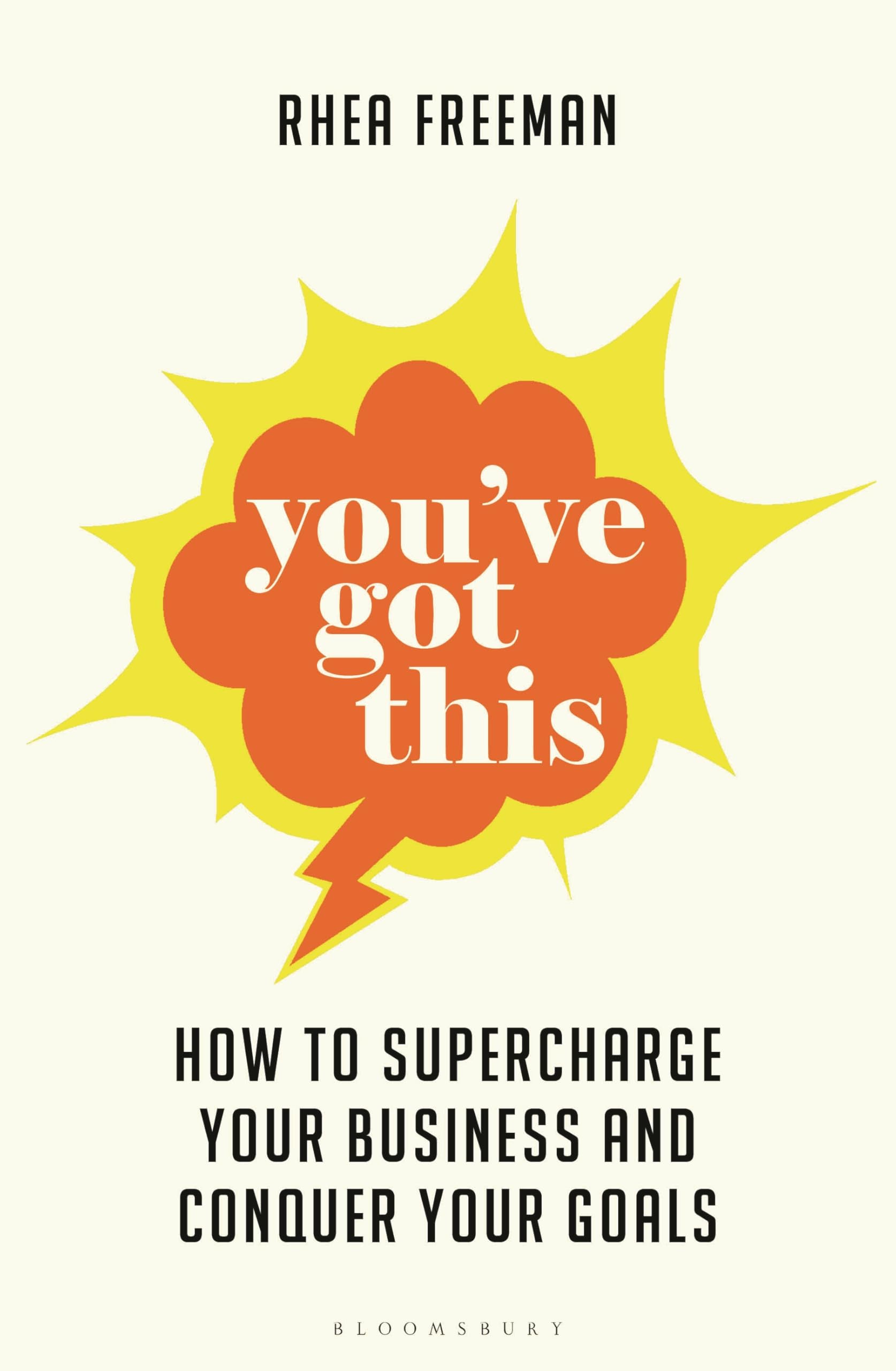 You've Got This How to supercharge your business and conquer your goals