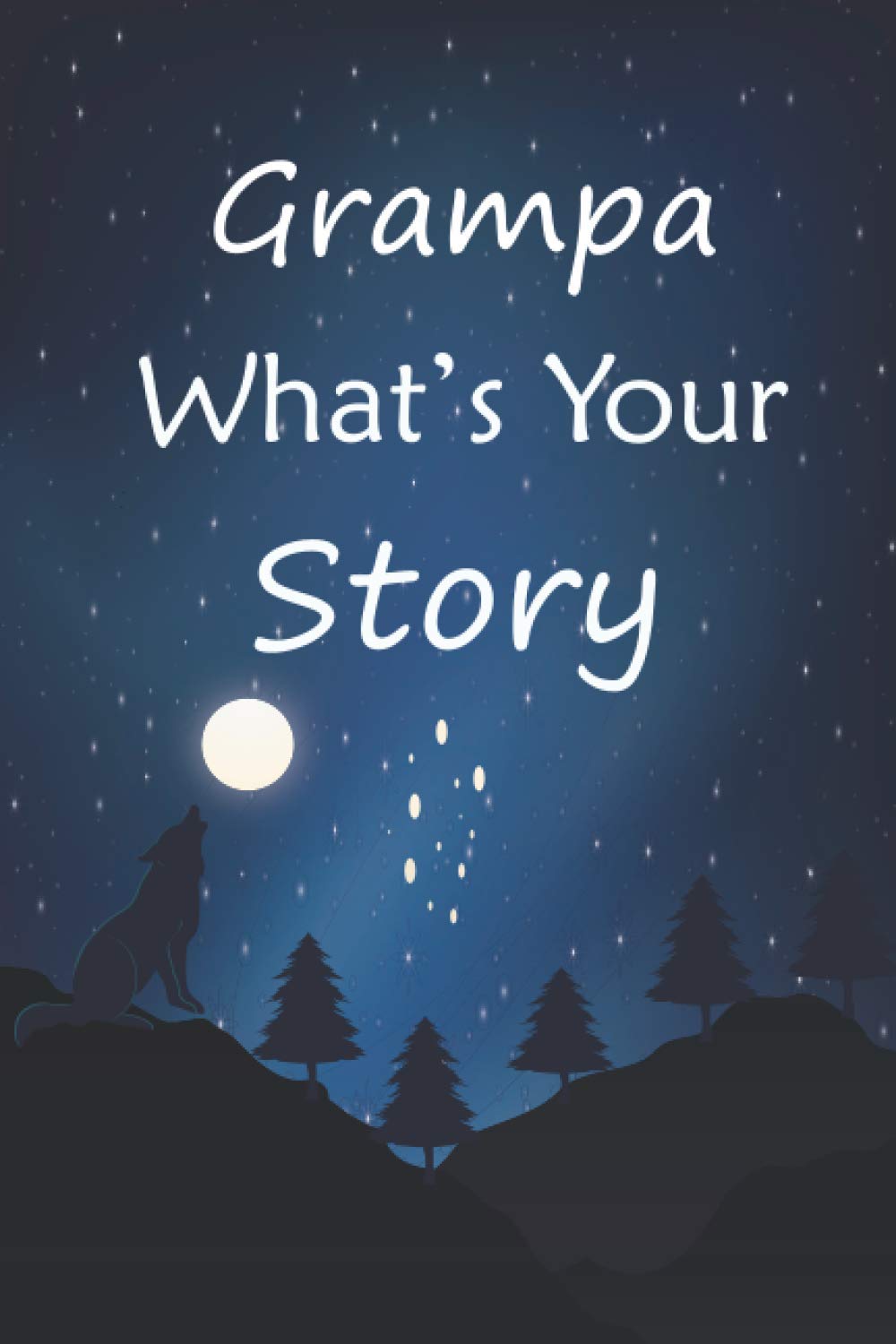 Grampa what's your story: The gift helps your Grampa to tell his life story; Guided question journal to preserve Grampa's precious memories