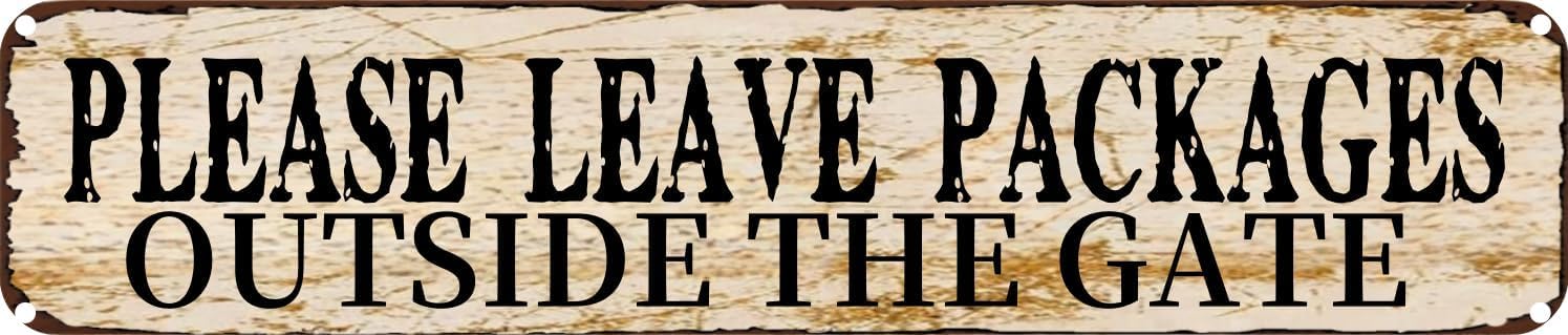 Vintage Tin Sign Retro Metal Wall Decor Please Leave Packages Outside The Gate Rustic Aluminum Plaque for Home,Bar,Kitchen,Garage,Man Cave 4x16 Inch