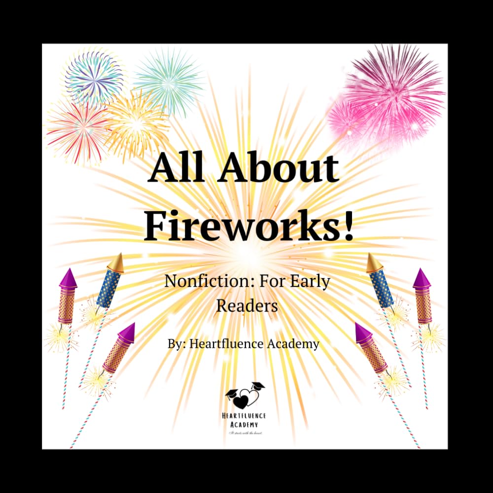All About Fireworks: Nonfiction for Early Readers