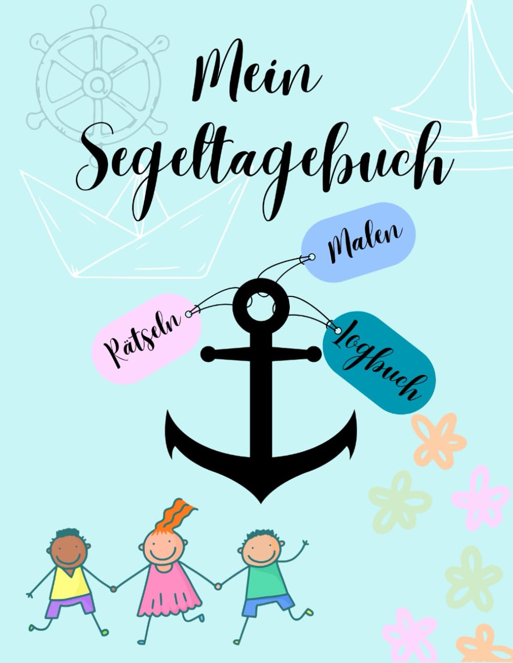 Segellogbuch für Kinder: Spannendes Segeltagebuch mit Rätseln und Ausmalbildern für junge Segler/innen