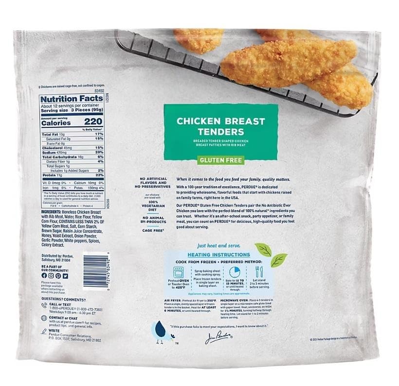 Chicken Breast Tenders are made with boneless chicken breast meat and coated with a tasty breading! Crisp and juicy right out of the oven, these no antibiotics ever chicken tenders are great for the whole family. Serve with fresh fruit and celery sticks for a gluten-free meal everyone will love . [ 42 oz , 2.6 lb ]