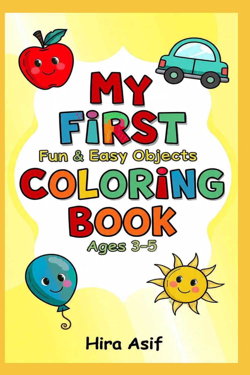 My First Coloring Book: Everyday Objects for Kids: Easy and Fun Coloring Pages of Everyday Objects for Toddlers, Preschool & Kindergarten Kids