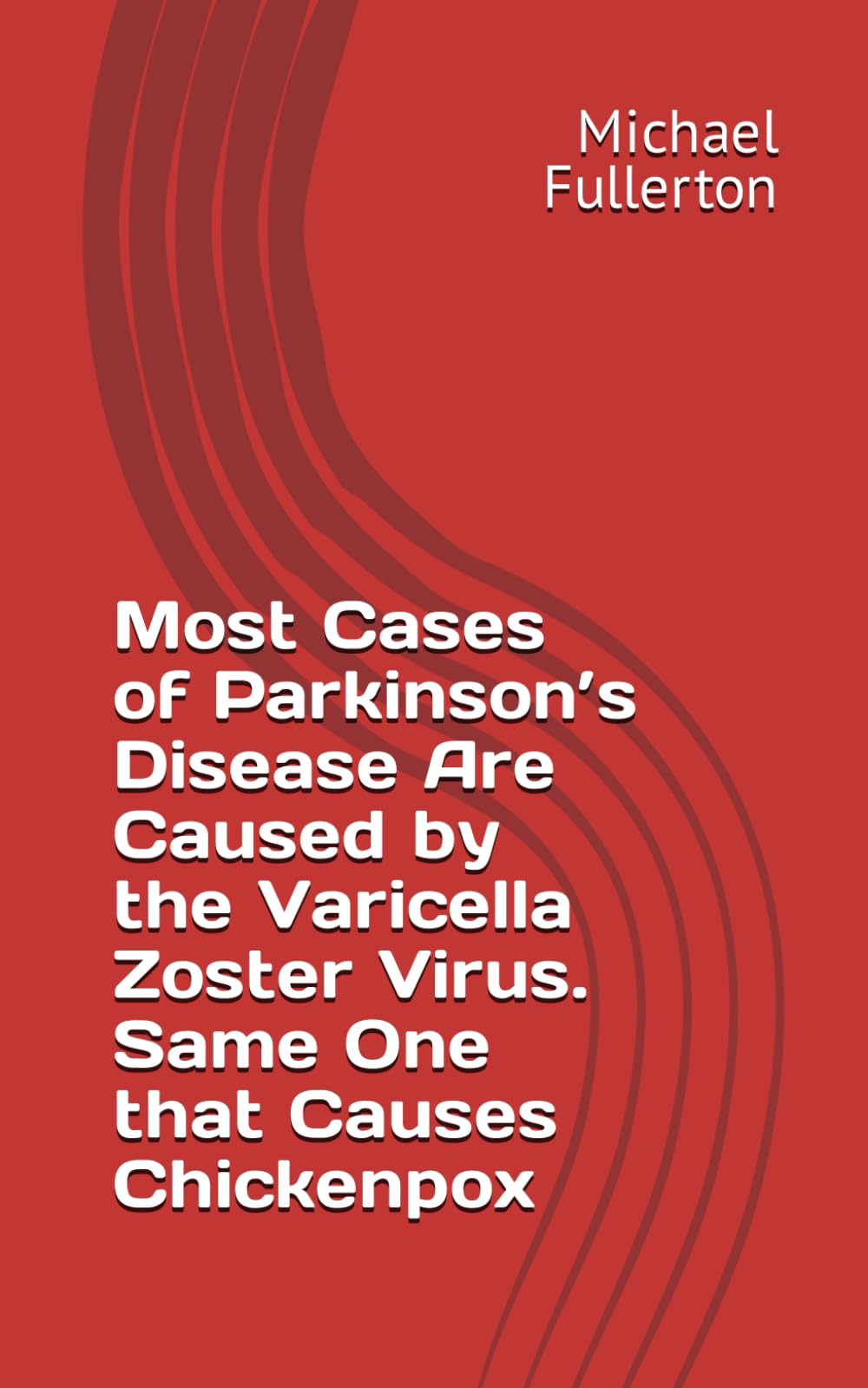 Most Cases of Parkinson’s Disease Are Caused by the Varicella Zoster Virus. Same One that Causes Chickenpox