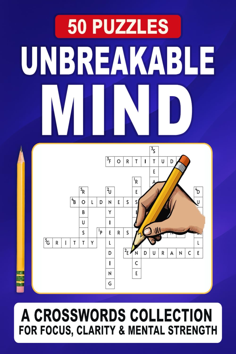 Unbreakable Mind Crossword Puzzles: Engaging Crossword Puzzles for Focus, Clarity, and Mental Enjoyment