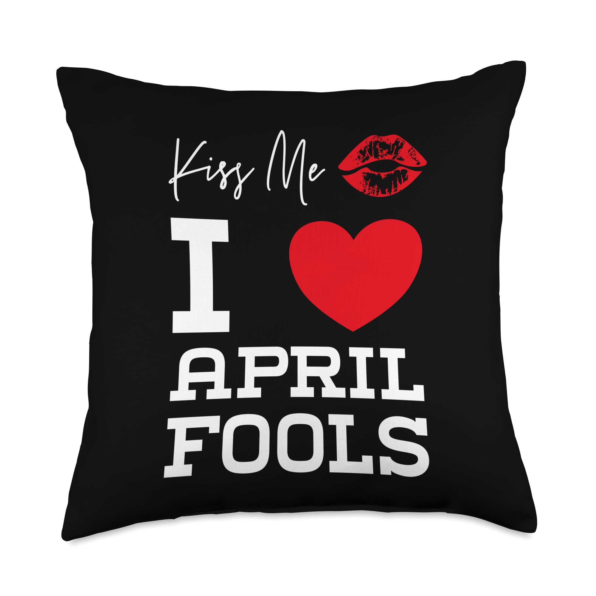 CiKa-Tex 1st. April Fools Day Pranks Joke Party 1st s Day Birthday Kiss me I Love April Fools Throw Pillow, 18x18, Multicolor