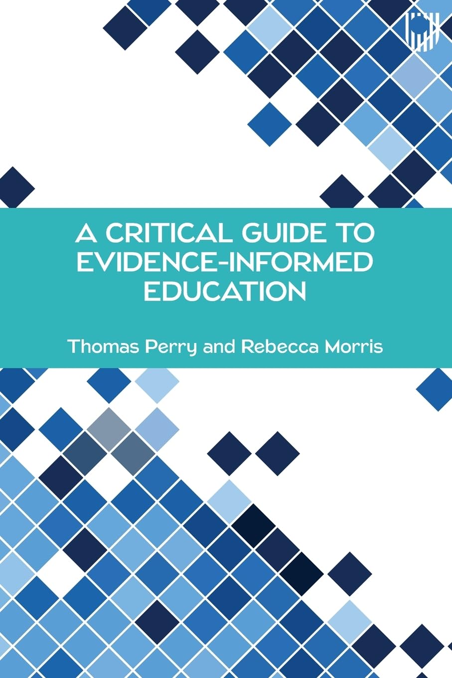 Thomas Perry - A Critical Guide to Evidence-Informed Education - Paperback Book