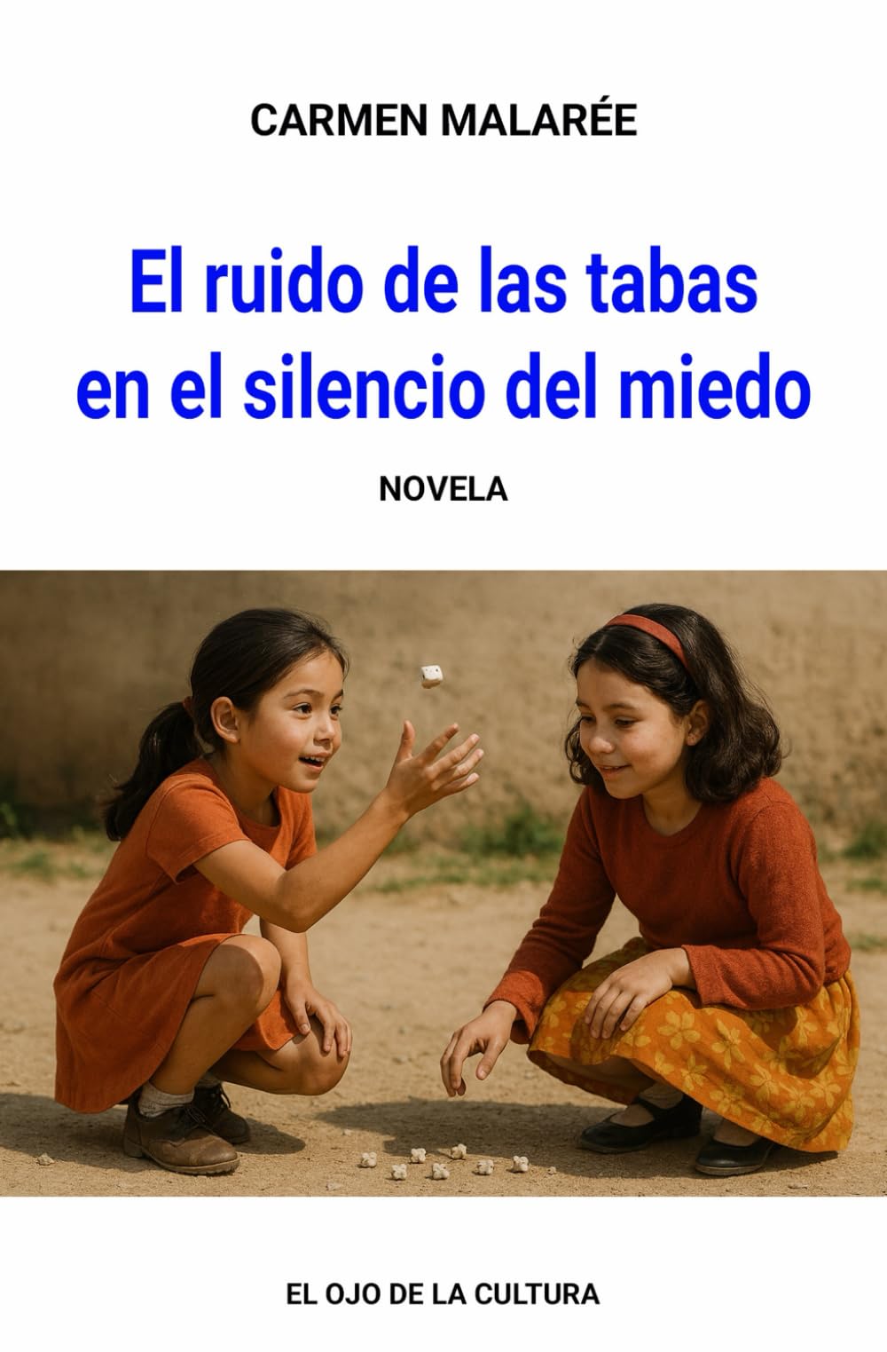 El ruido de las tabas en el silencio del miedo