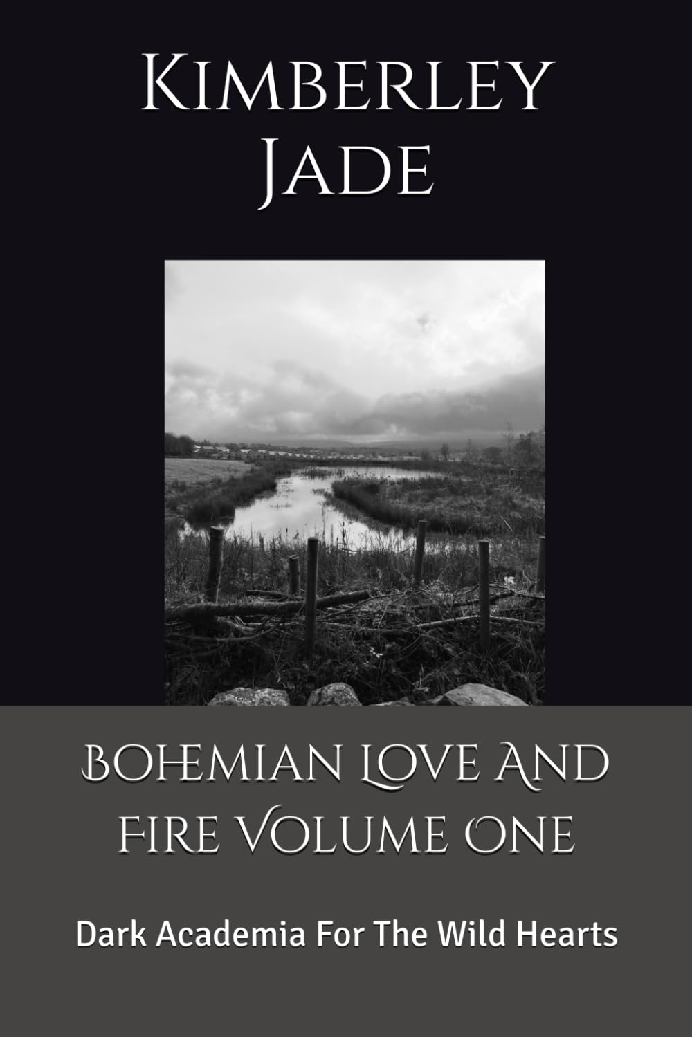 Bohemian Love And Fire Volume One: Dark Academia For The Wild Hearts