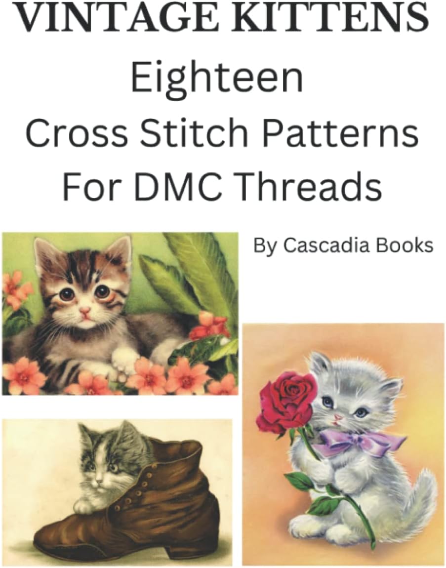 Independently published Vintage Kittens Eighteen Cross Stitch Patterns For DMC Threads