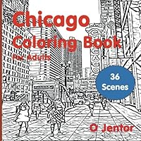 Chicago Coloring Book for Adults: Travel and Color - Magnificent Mile, the Marina Towers, London House, the Riverwalk, the Loop, the Pepper Canister, ... Trade Building, Aqua Tower and Clark Street 1545014558 Book Cover