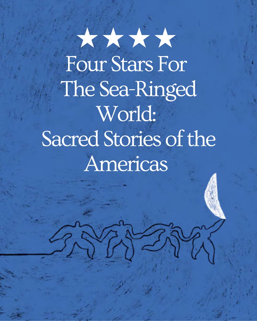The Sea-Ringed World: Sacred Stories of the Americas
