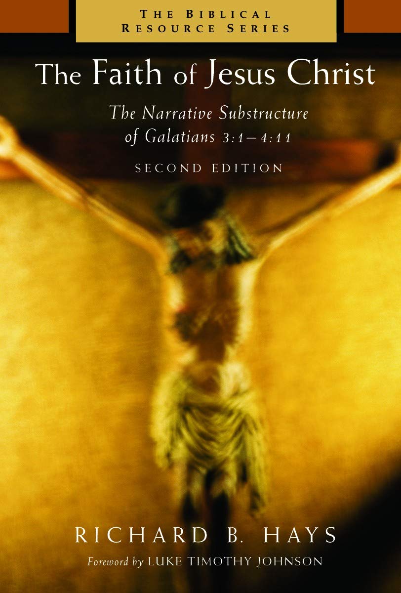 The Faith of Jesus Christ: The Narrative Substructure of Galatians