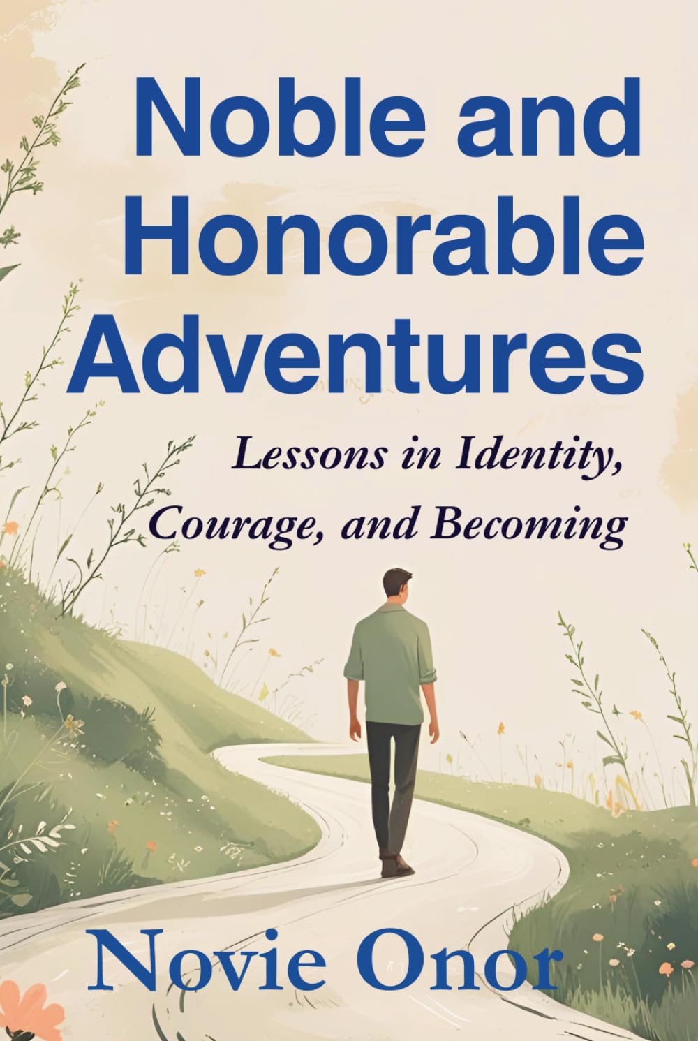 Noble and Honorable Adventures: Lessons in Identity, Courage, and Becoming