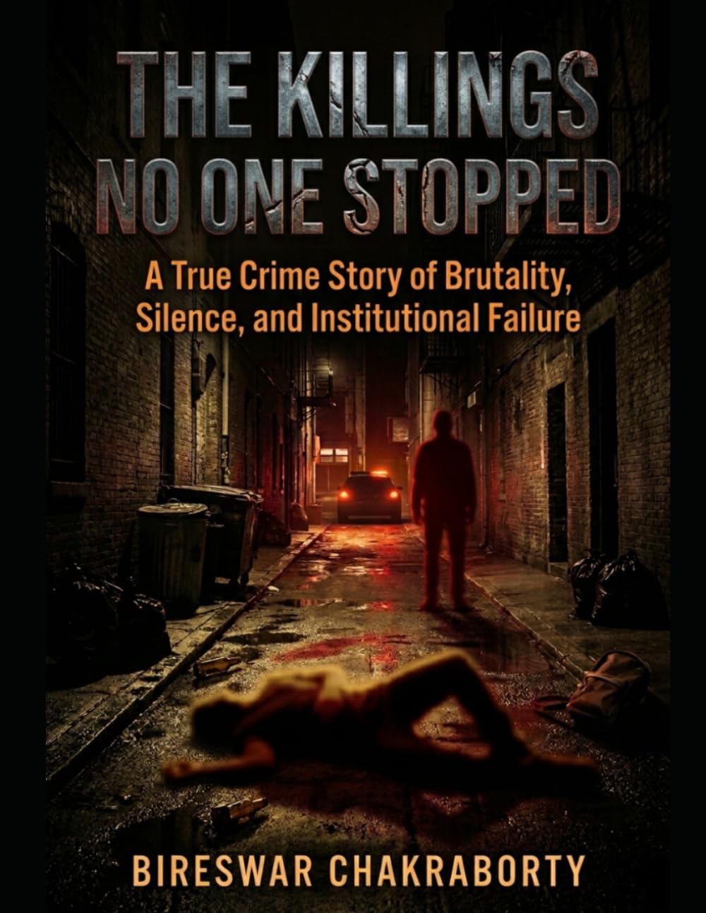 The Killings No One Stopped : A True Crime Story of Brutality, Silence, and Institutional Failure: A Gripping True Crime Story of Jeffrey Dahmer, ... to Stop (Real Cases That Still Haunt Us)