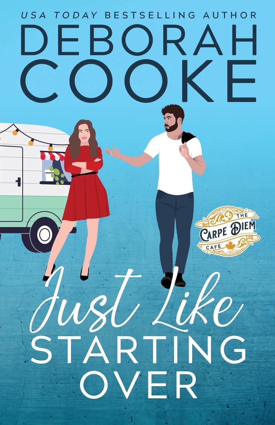 Just Like Starting Over: Alternate Cover: 2 (The Carpe Diem Café - Alternate Covers)