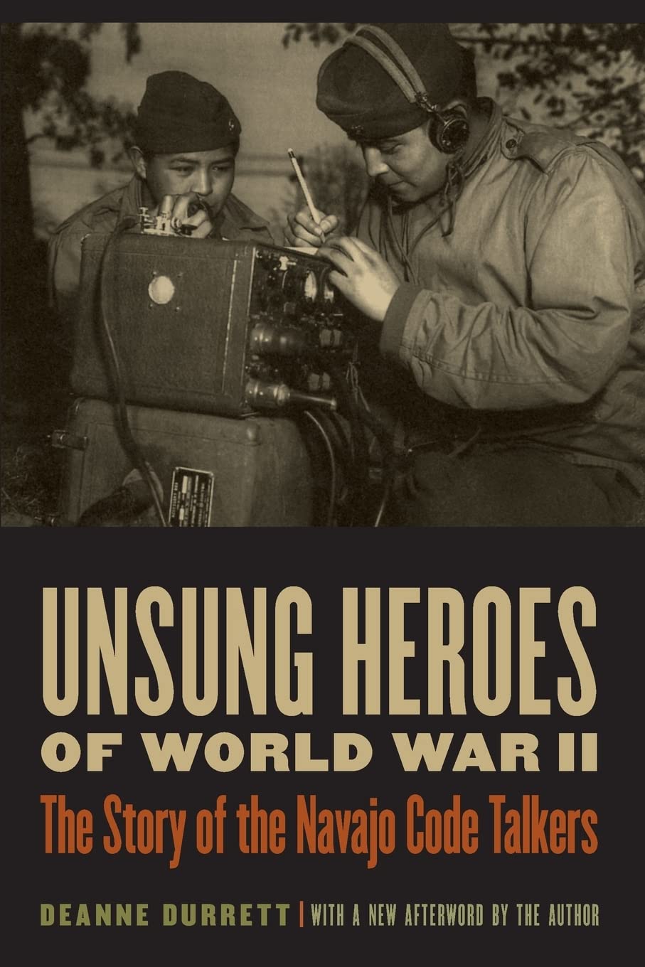 Unsung Heroes of World War II: The Story of the Navajo Code Talkers