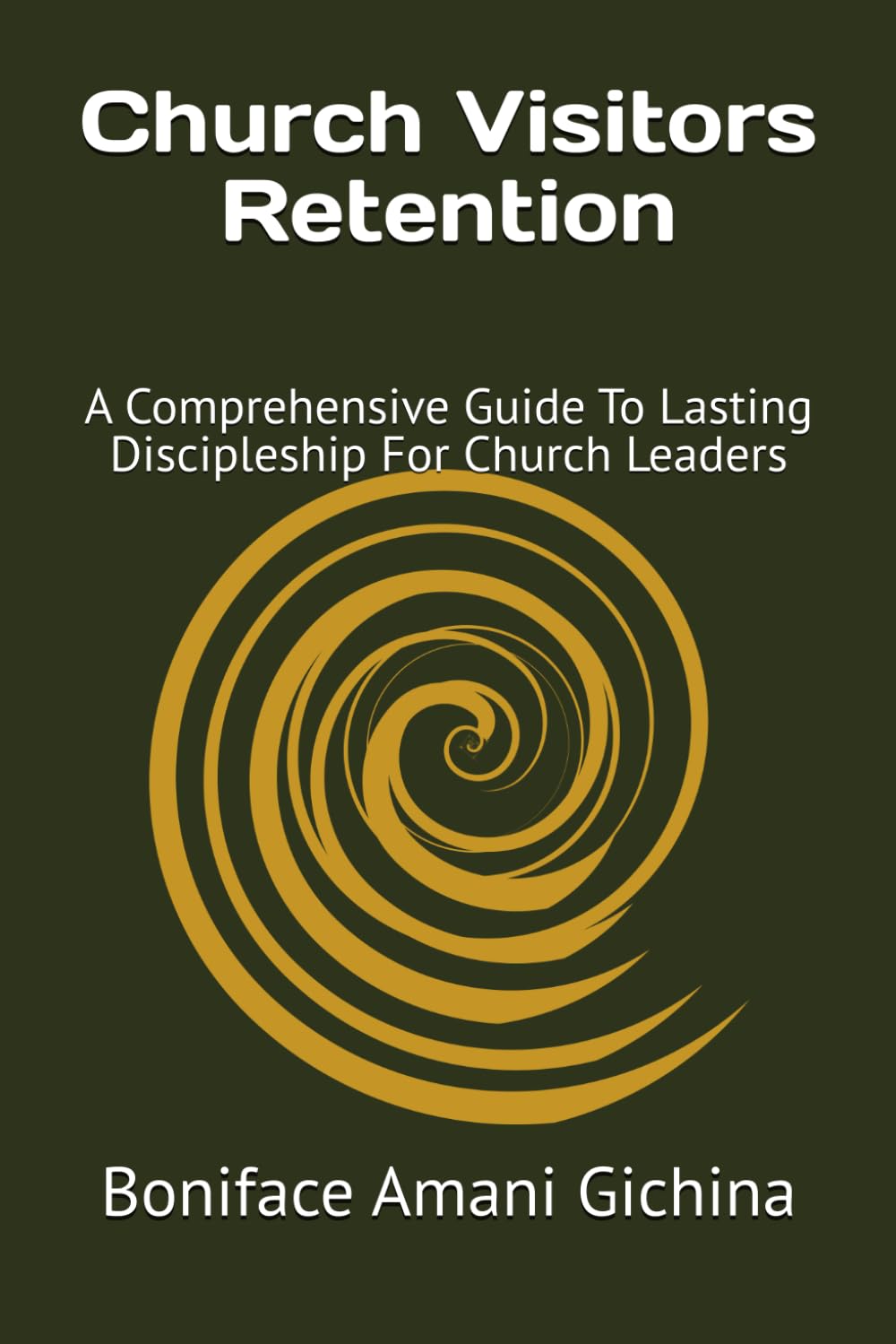 Church Visitors Retention: A Comprehensive Guide To Lasting Discipleship For Church Leaders