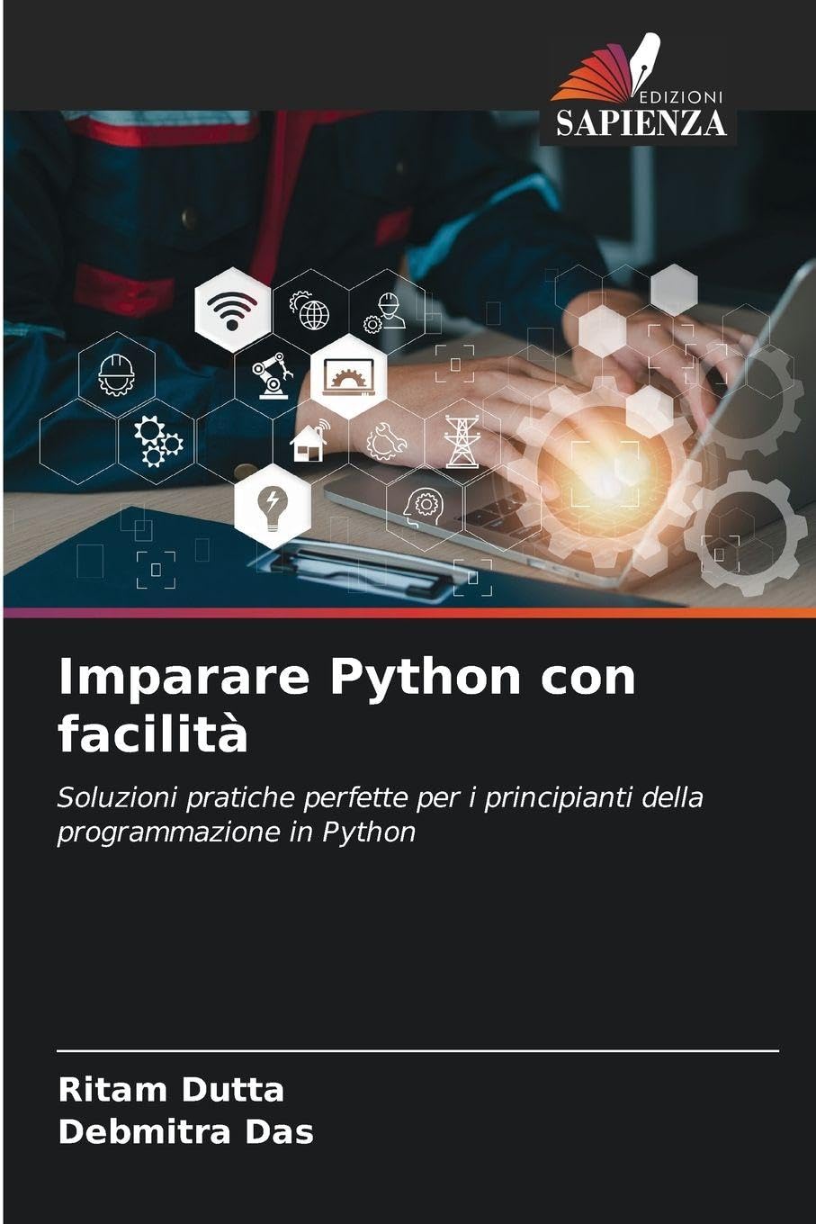 Imparare Python con facilità: Soluzioni pratiche perfette per i principianti della programmazione in Python