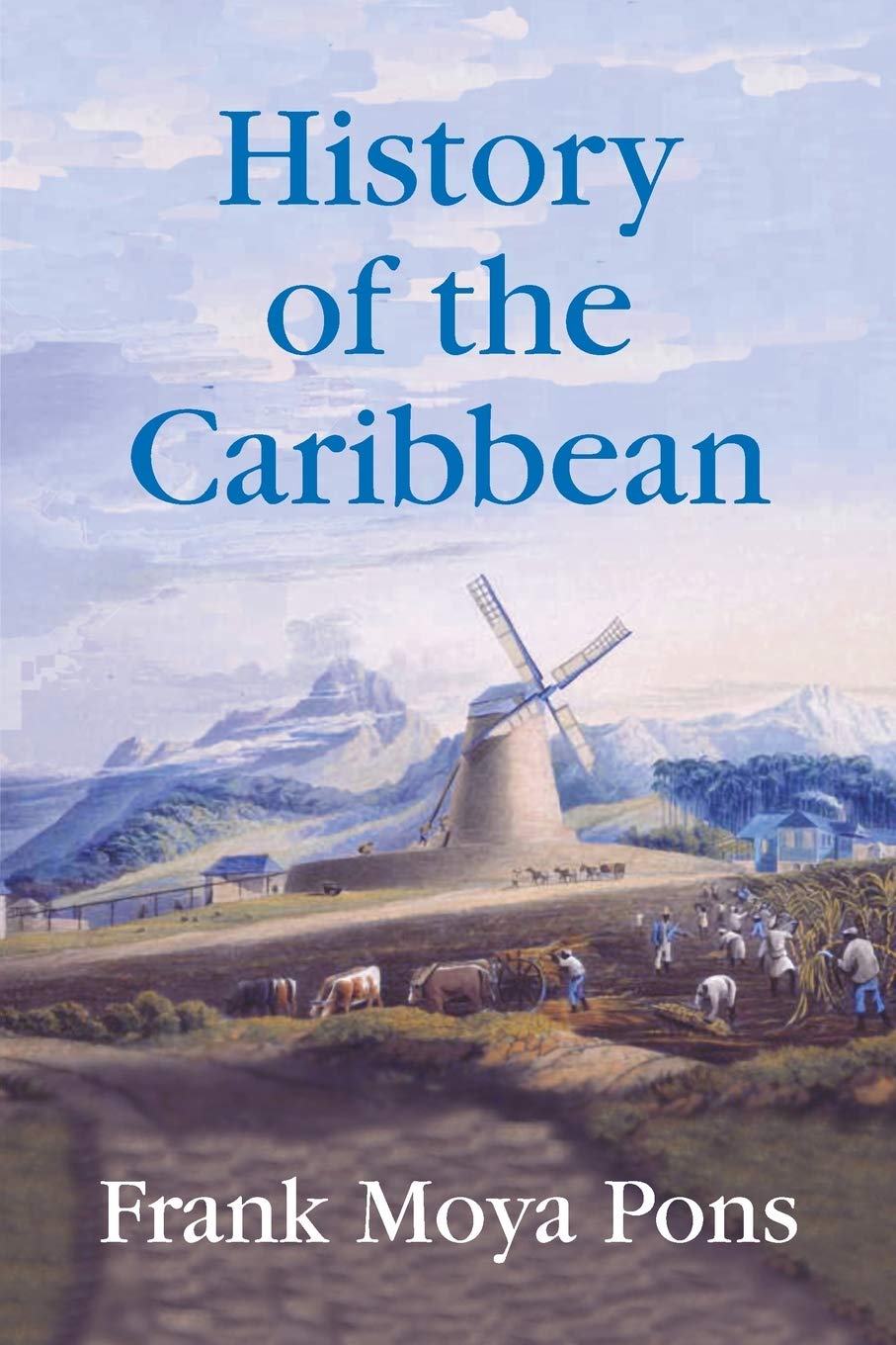 History of the Caribbean: Plantations, Trade, and War in the Atlantic World
