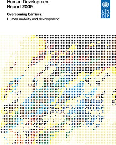 Human Development Report 2009: Overcoming Barriers: Human Mobility and Development view 2