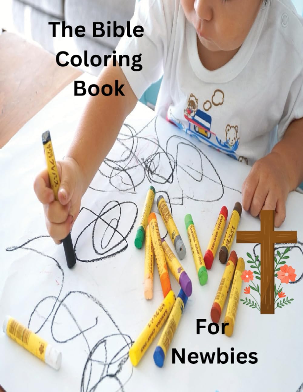 The Bible Coloring Book For Newbies: Over 200 Fun coloring activities and Bible education for children and teens