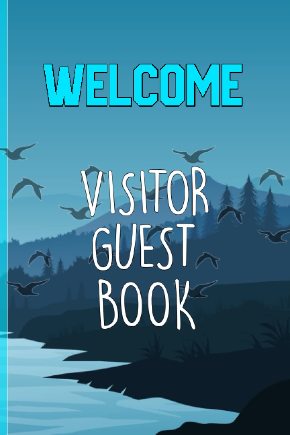 Visitor Guest Book, Welcome: Log Book For Vacation Rentals, AirBnB, Bed & Breakfast, Beach House, Guest House & Holiday Timeshare Reservations