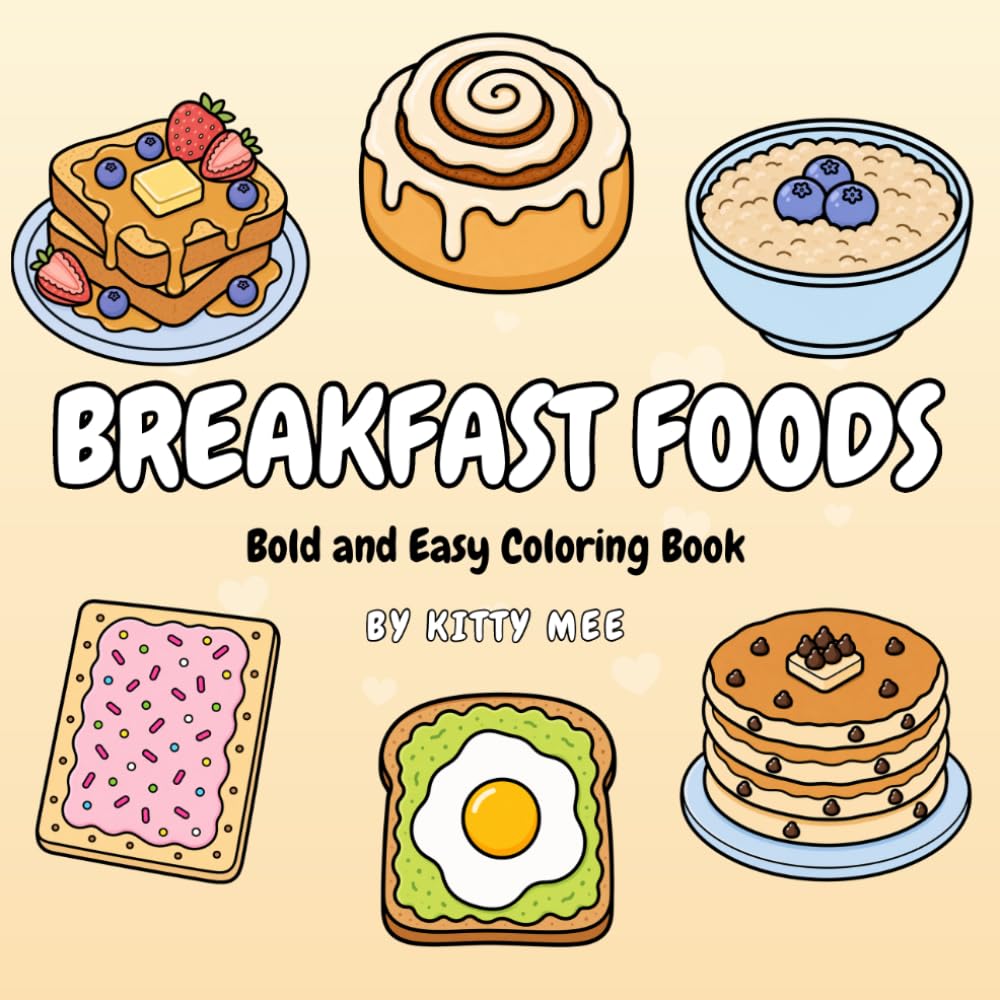 Breakfast Foods: Bold and Easy Coloring Book for Adults and Kids, Food Themed Simple Illustrations for Relaxation