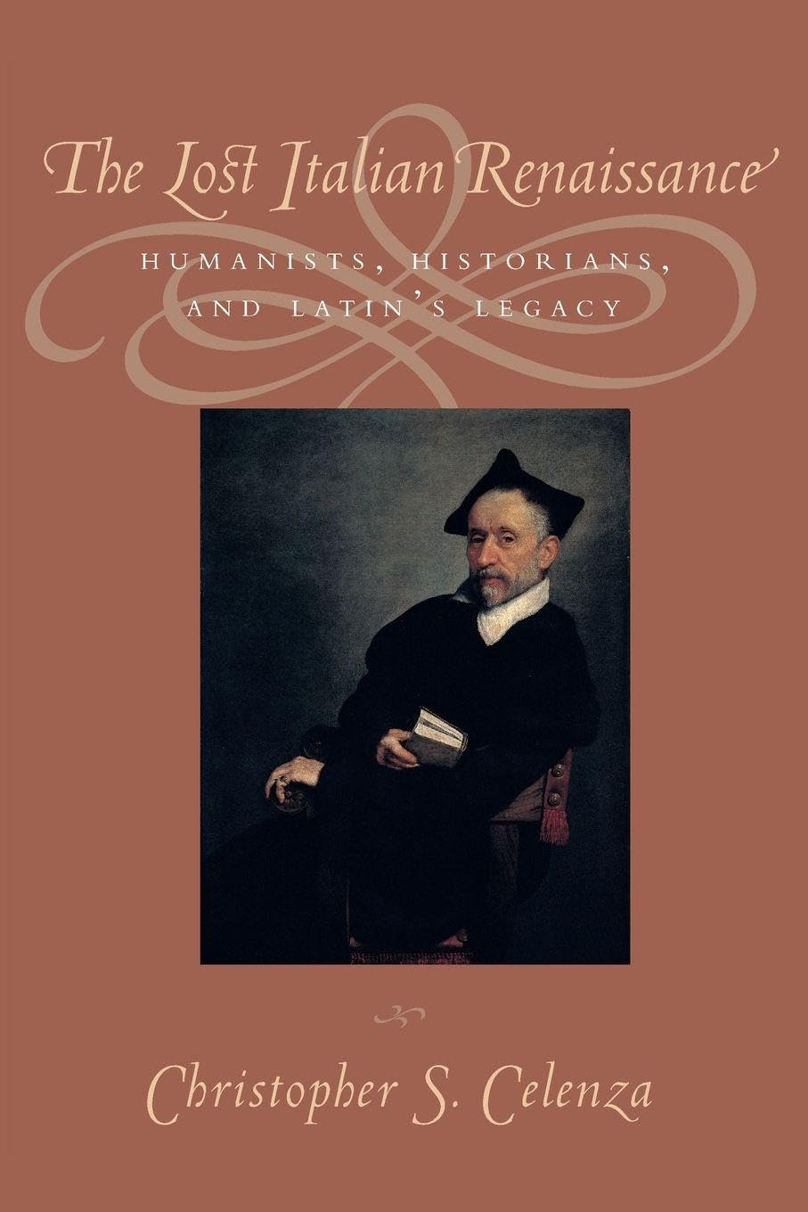 The Lost Italian Renaissance: Humanists, Historians, and Latin's Legacy