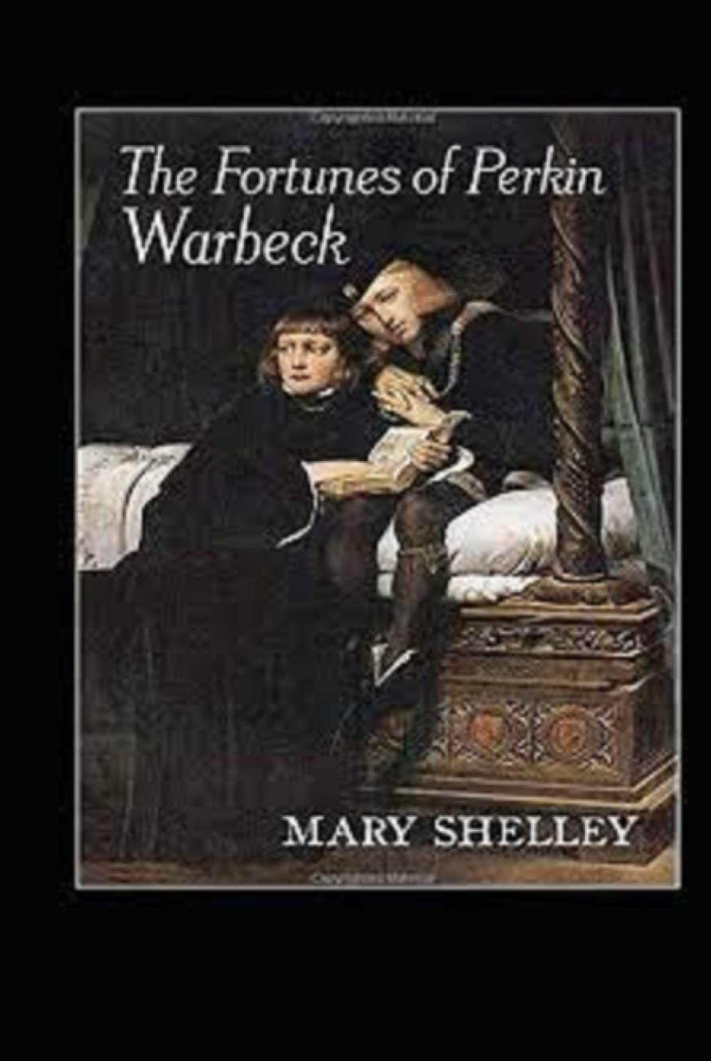 The Fortunes of Perkin Warbeck (Illustrated) Shelley, Mary