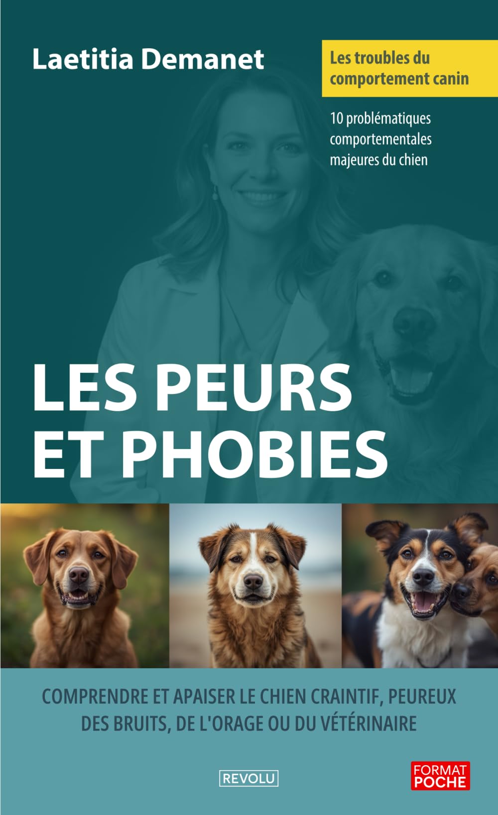Les troubles du comportement canin – Les peurs et phobies: Comprendre et apaiser le chien craintif, peureux des bruits, de l'orage ou du vétérinaire